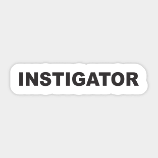 INSTIGATOR Sticker